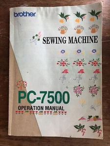 Brother PC-7500 Stickmaschine Nähmaschine Bedienungsanleitung ORIGINAL! - Bild 1 von 13