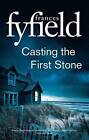 Casting the First Stone - Paperback By Fyfield, Frances - ACCEPTABLE