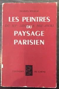 J. Wilhelm - LES PEINTRES DU PAYSAGE PARISIEN du XVe siècle à nos jours - 1944 - Bild 1 von 1