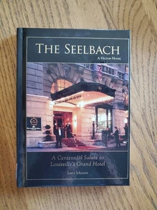 The Seelbach Centennial Salute to Louisville's Grand Hotel Louisville KY Signed - Picture 1 of 6