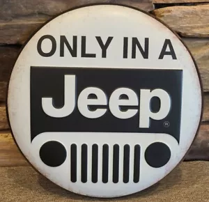 NEW!  Rustic Style "Only In A Jeep" Embossed Round Button Metal Sign Man Cave - Picture 1 of 9