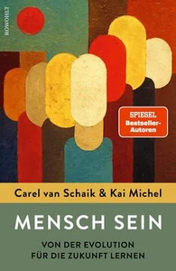 Mensch sein | Carel van Schaik (u. a.) | Buch | 384 S. | Deutsch | 2023