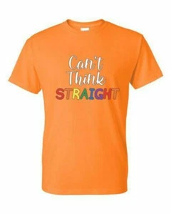 T-Shirt - CAN'T THINK STRAIGHT - LGBTQ RAINBOW Pride FUN Adult - Picture 1 of 57