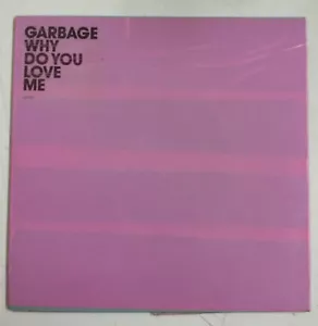 Garbage Why Do You Love, Me Single 7 " UK 2005 Ed. Limitata - Picture 1 of 2