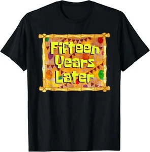 Fifteen Years Later 15th Birthday 15 Year Old Funny Meme T-Shirt - Picture 1 of 5