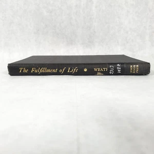 The Fulfillment of Life - 1959 Christian Hardcover by Owen M. Weatherly - Picture 1 of 11
