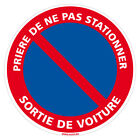 Panneau Prière de ne Pas Stationner Sortie de Voiture. Disque interdiction de st