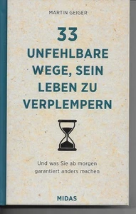 33 unfehlbare Wege, sein Leben zu verplempern von Martin Geiger - Bild 1 von 2