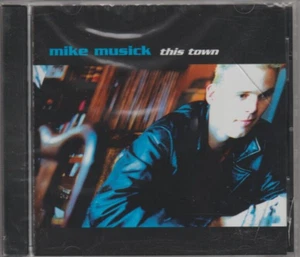 Mike Musick - This Town (CD 2008) - Picture 1 of 2