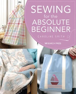 Sewing for the Absolute Beginner (Absolute Beginner Craft) - Picture 1 of 1