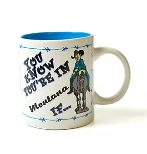 You Know You're In Montana If... Novelty Coffee Mug Funny Cowboy Cowgirl Jokes - Picture 1 of 4
