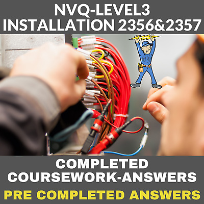NVQ Level 3 Electrical Installation 2356 & 2357 Completed Coursework Answers • 5.99£