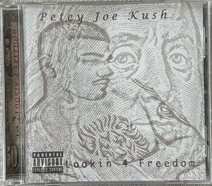Lookin 4 Freedom - Petey Joe Kush (CD 2013) Self Produced, Explicit Lyrics - Imagen 1 de 3