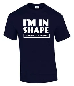 Camiseta I'm In Shape Round Is A Shape Diet divertida grosera para hombre dama T0101 - Imagen 1 de 7