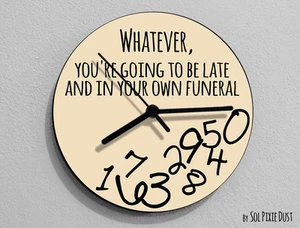 Sea lo que sea, vas a llegar tarde y en tu propio funeral - Reloj de pared - Imagen 1 de 4