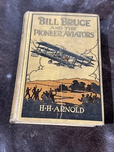 Bill Bruce and the Pioneer Aviators by HH Arnold 1928 HC B-10725 - Picture 1 of 9