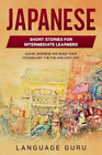 Language Guru Japanese Short Stories for Intermediate Learners (Paperback)