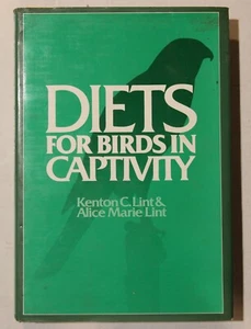 Diets for birds in captivity by Lint, Kenton C distributed by Sterling Pub. Co - Picture 1 of 8