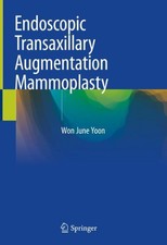 Endoscopic Transaxillary Augmentation Mammoplasty by Won June Yoon (English) Har