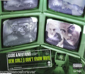 OXIDE & NEUTRINO - Dem Girlz (I Don't Know Why) (UK 3 Tk Enh CD Single Pt 2) - Picture 1 of 1