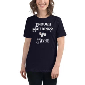Enough Mahjong Never! Women's Relaxed T-Shirt - Picture 1 of 5