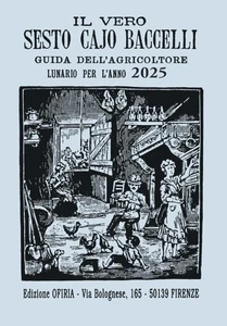 Il vero Sesto Cajo Baccelli. Guida dell'agricoltore. Lunario per l'a (Paperback) - Picture 1 of 2