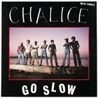 CHALICE - Go Slow - 1985 France 12" / Maxi 45
