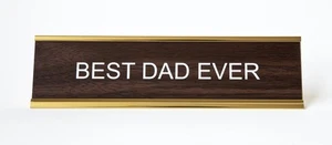 BEST DAD EVER ~ DESK NAME PLATE SIGN FUNNY GIFT / Office Present - Picture 1 of 1