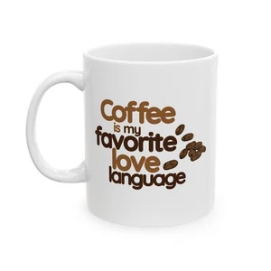 Coffee is my Favorite Love Language Ceramic Mug, Gift for Favorite Coffee Lover - Picture 1 of 7