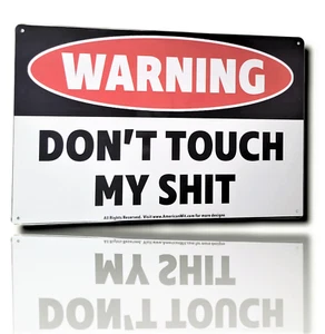 8"x12" Metal Tin Funny Sign (Warning: Don't Touch My Sh*t) - Picture 1 of 5