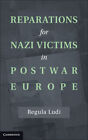 Reparations For Nazi Victims In Postwar Europe Ludi Hardback 9781107023970