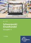 Schwerpunkt Einzelhandel Schuljahr 3: Lehrbuch Joachim Beck, Steffen Berner