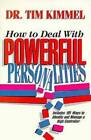 HOW TO DEAL W/PWRFL PERSO - Paperback By Kimmel, Tim - GOOD