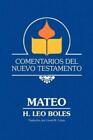 H Leo Boles Comentarios Del Nuevo Testamento - Mateo (Paper) (Paperback)