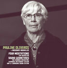 Pauline Oliveros - Four Meditations / Sound Geometrics [New CD]