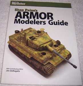 Shep Paine's Armor Modeler Guide (Finescale Modeler) by Jim DeRogatis pb - Bild 1 von 2