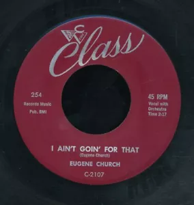 45tk-R&B-KLASSE 254_Eugene Church - (I ain't goin' for that/Miami) - Bild 1 von 2