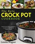The Keto Crock Pot Cookbook: Quick And Easy Ketogenic Crock Pot Recipes F - GOOD