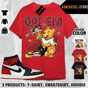 Shirt Match AJ 1 High OG Black Toe Reimagined Sneaker Winnie Pooh Got Em T-Shirt - Picture 1 of 7