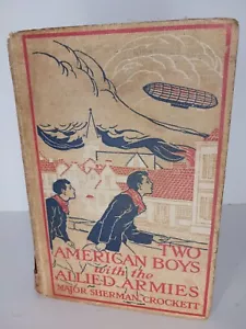TWO AMERICAN BOYS WITH THE ALLIED ARMIES, by Major Sherman Crockett. 1915 - Picture 1 of 5