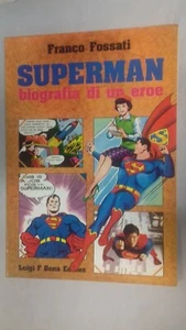 Superman, biografia di un eroe di Franco Fossati, Bona Editore 1979 - Picture 1 of 2