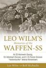 Leo Wilm Rolf Michaelis Leo Wilm’s Memories of the Waffen-SS (Gebundene Ausgabe)