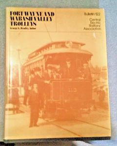 FORT WAYNE AND WABASH VALLEY TROLLEYS - GEORGE BRADLEY - C.E.R.A. #122 - USED - Bild 1 von 2