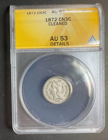 1872 Three Cent Nickel 3CN ANACS AU53 Details Cover