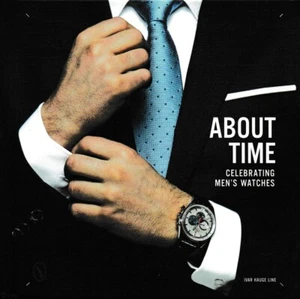 About Time - Celebrating Men's Watchers - New Book! Free Shipping! - Picture 1 of 7