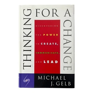 Signed Thinking for a Change Discovering the Power to Create Michael Gelb Book - Picture 1 of 6