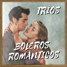 Boleros Románticos - Mejores Tríos (Trío Vegabajeño, Los Tres Diamantes...)