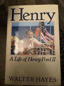 Henry : A Life of Henry Ford II by Walter Hayes (1990, Hardcover) W2 - Picture 1 of 1