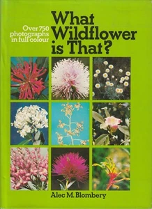 AUSTRALIAN NATURAL HISTORY,WHAT WILDFLOWER IS THAT ? by ALEC M BLOMBERY,HC/DJ - Picture 1 of 1