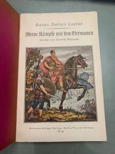 Gaius Julius Caesar, Meine Kampfe Mit Der Germanen. 1930. Hermann Hillger verlag - Picture 1 of 7